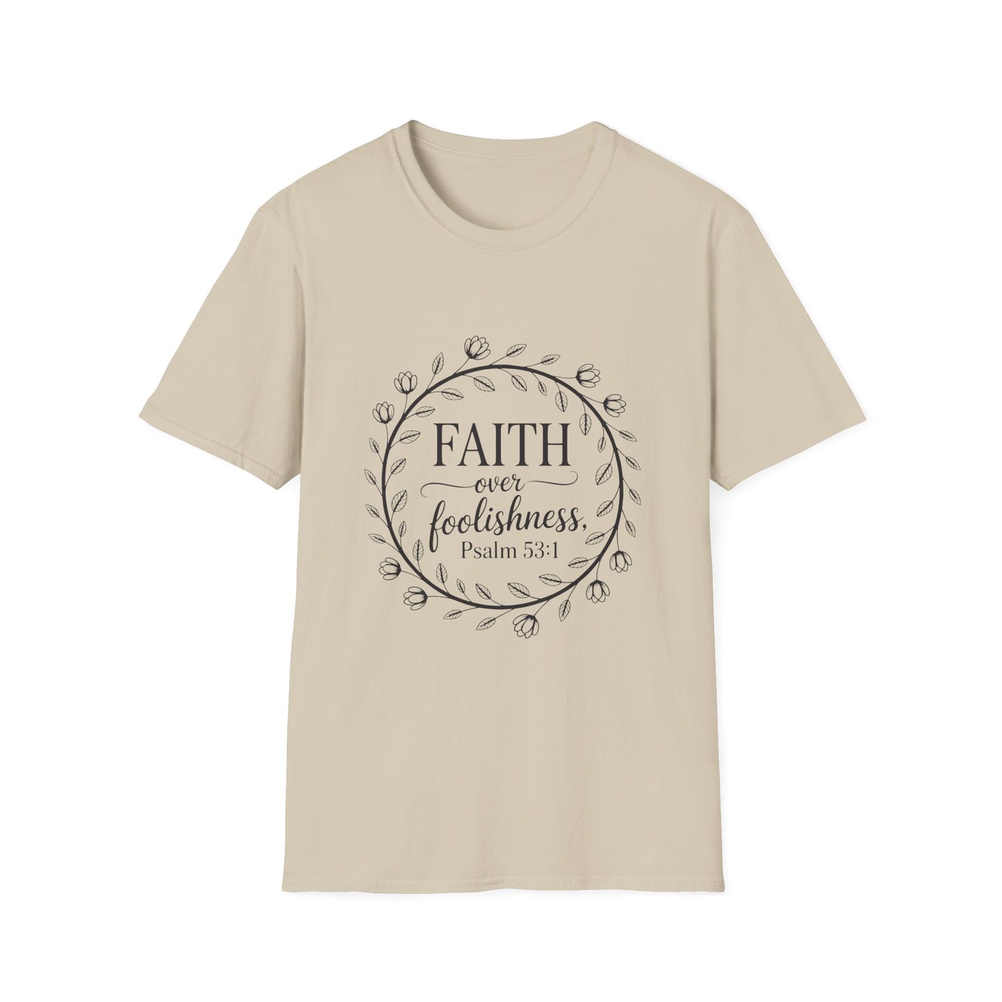 Faith Over Foolishness T-Shirt | Unisex Inspirational Tee, Christian Apparel, Gift for Believers, Casual Wear, Bible Verse Shirt