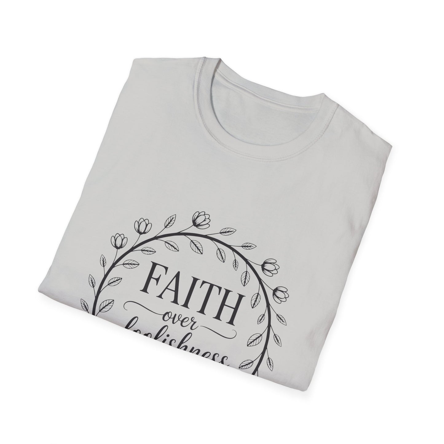 Faith Over Foolishness T-Shirt | Unisex Inspirational Tee, Christian Apparel, Gift for Believers, Casual Wear, Bible Verse Shirt