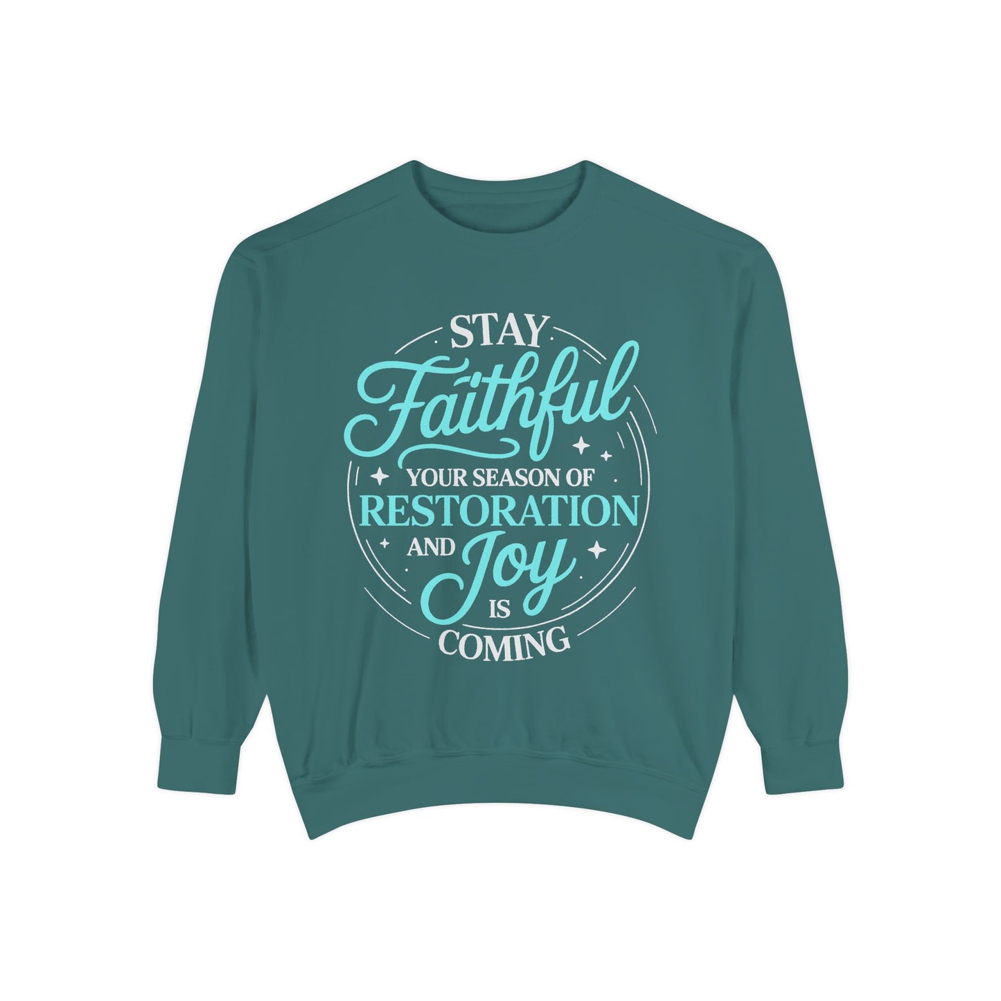 Faithful Restoration Sweatshirt, Unisex Garment-Dyed Sweatshirt, Cozy Gift for Faith, Joy, Inspirational Outfit, Everyday Wear