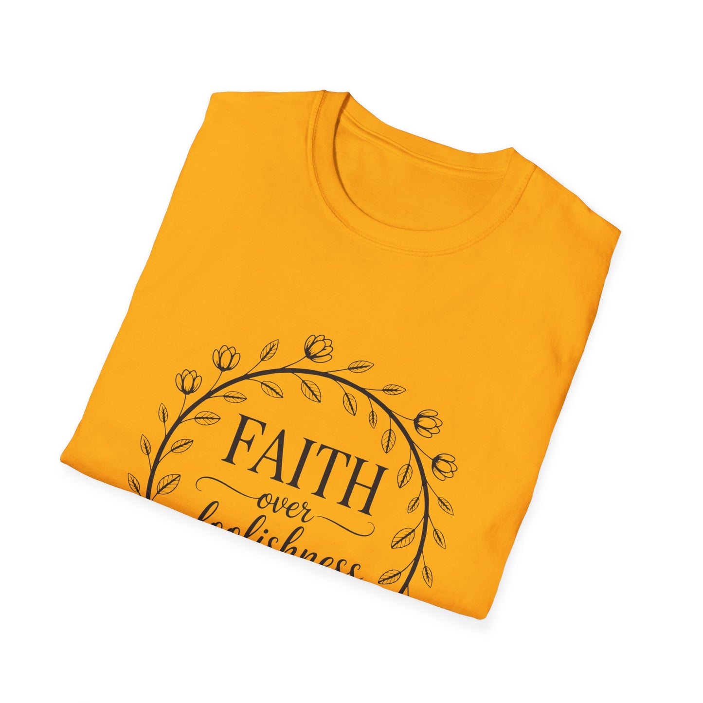 Faith Over Foolishness T-Shirt | Unisex Inspirational Tee, Christian Apparel, Gift for Believers, Casual Wear, Bible Verse Shirt