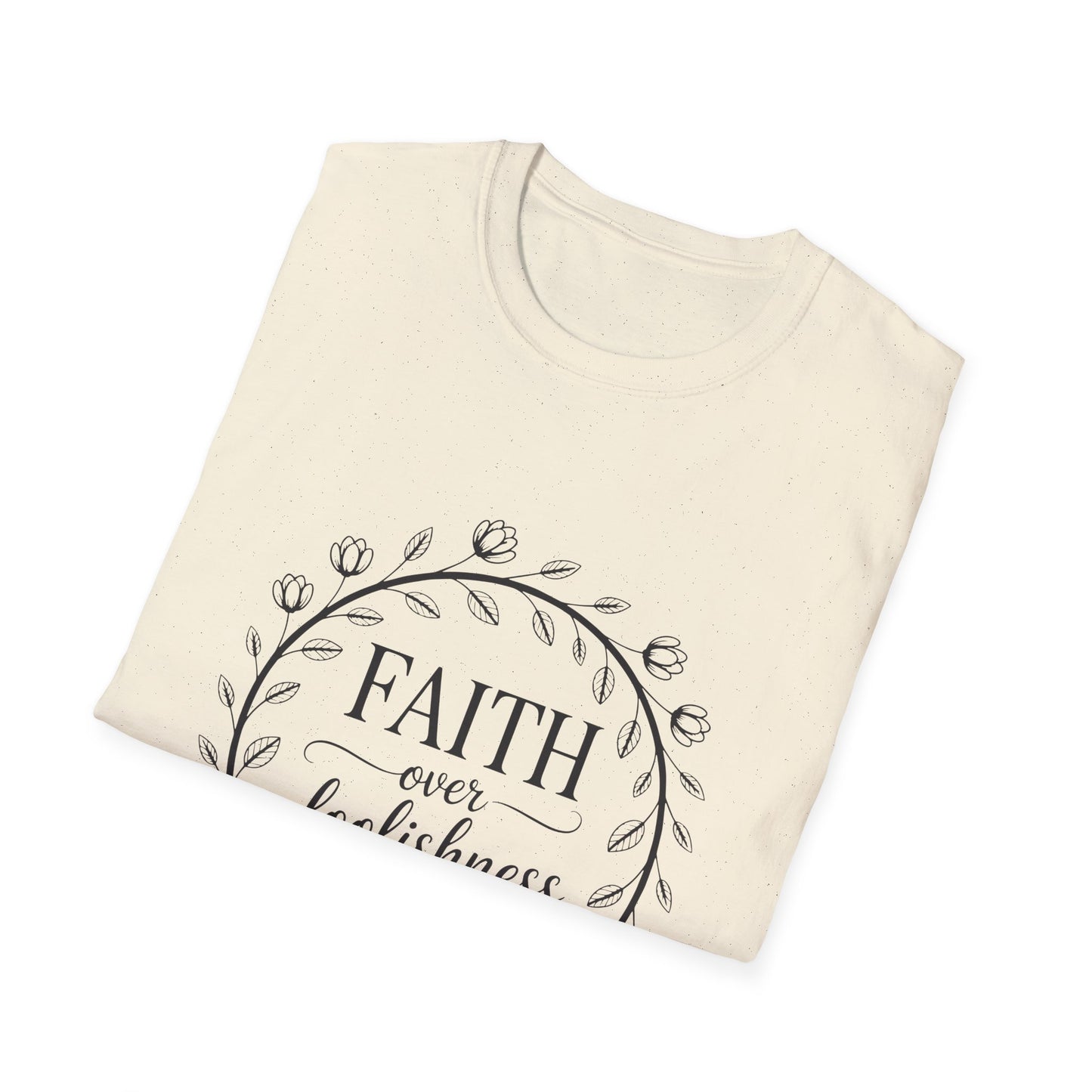 Faith Over Foolishness T-Shirt | Unisex Inspirational Tee, Christian Apparel, Gift for Believers, Casual Wear, Bible Verse Shirt
