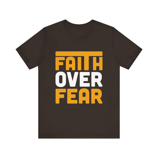 Faith Over Fear Tee - Inspirational Unisex Shirt for Encouragement, Motivational Gift, Daily Wear, Spiritual Apparel, Thoughtful Present