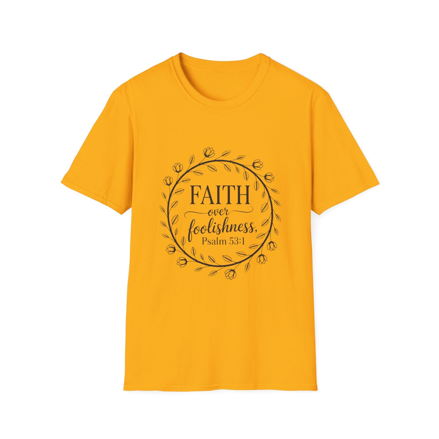 Faith Over Foolishness T-Shirt | Unisex Inspirational Tee, Christian Apparel, Gift for Believers, Casual Wear, Bible Verse Shirt