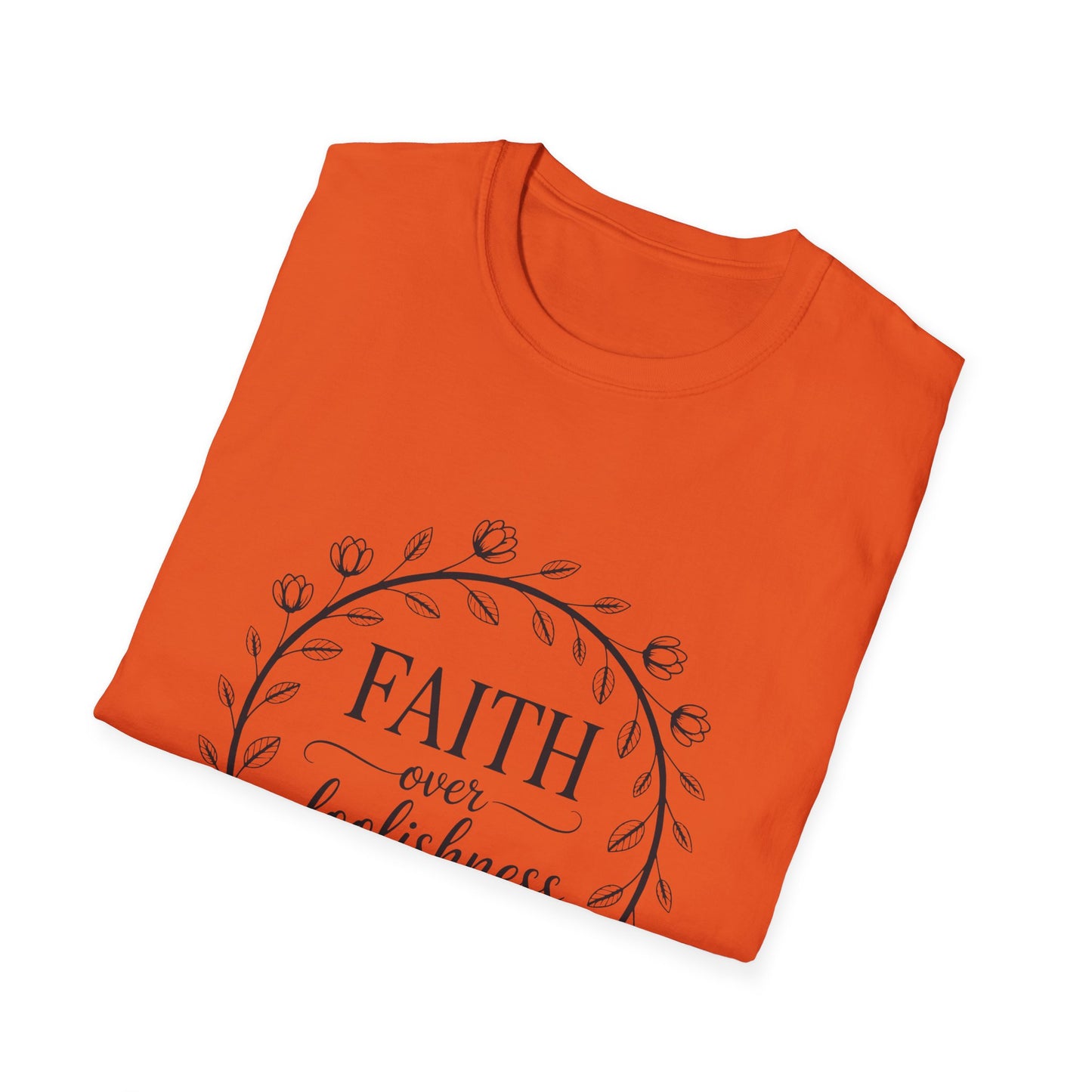 Faith Over Foolishness T-Shirt | Unisex Inspirational Tee, Christian Apparel, Gift for Believers, Casual Wear, Bible Verse Shirt