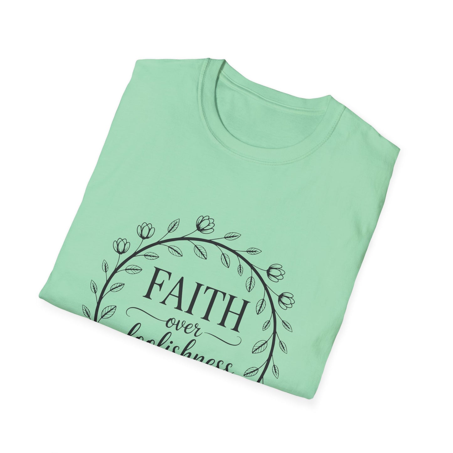 Faith Over Foolishness T-Shirt | Unisex Inspirational Tee, Christian Apparel, Gift for Believers, Casual Wear, Bible Verse Shirt