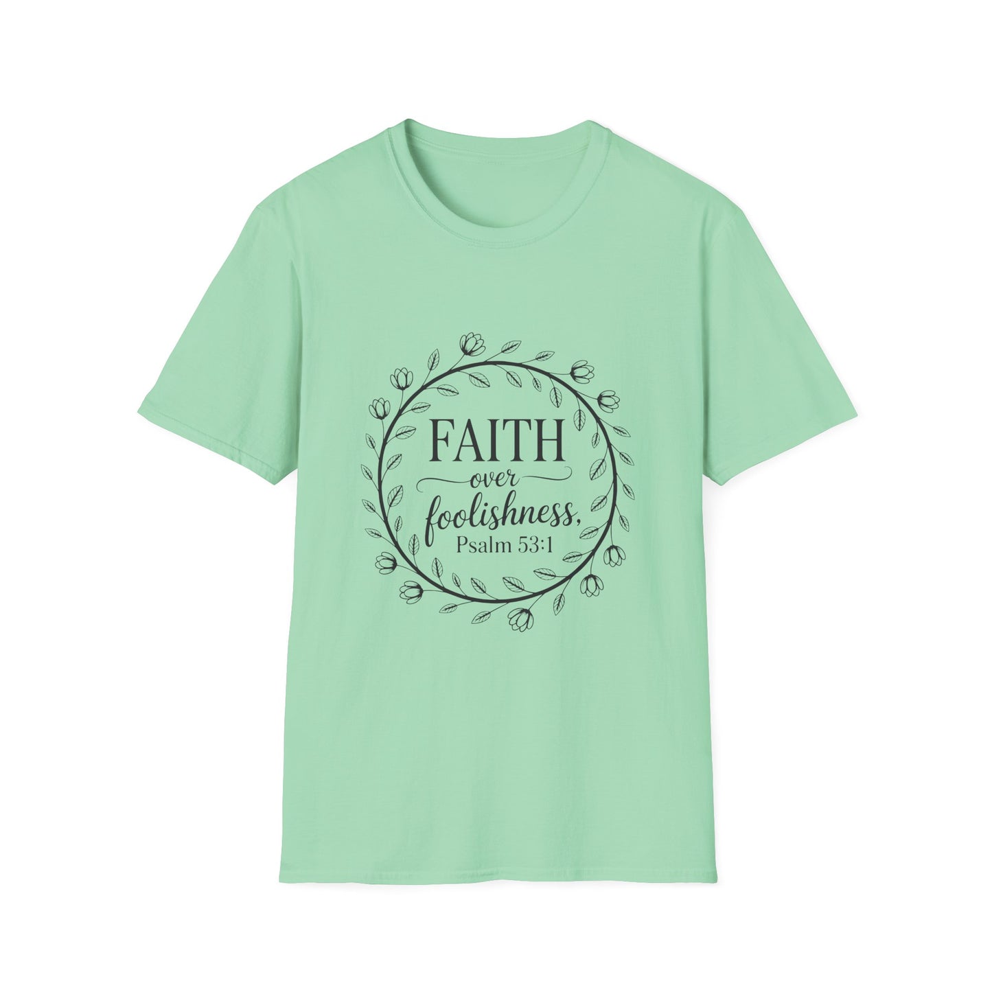 Faith Over Foolishness T-Shirt | Unisex Inspirational Tee, Christian Apparel, Gift for Believers, Casual Wear, Bible Verse Shirt