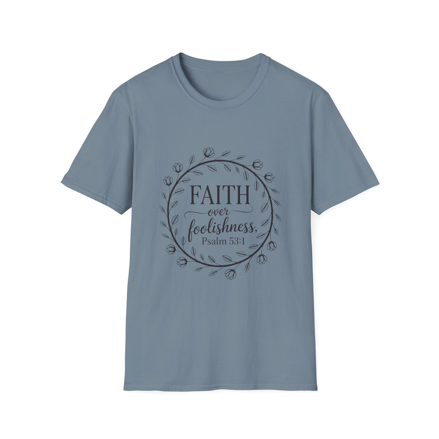 Faith Over Foolishness T-Shirt | Unisex Inspirational Tee, Christian Apparel, Gift for Believers, Casual Wear, Bible Verse Shirt