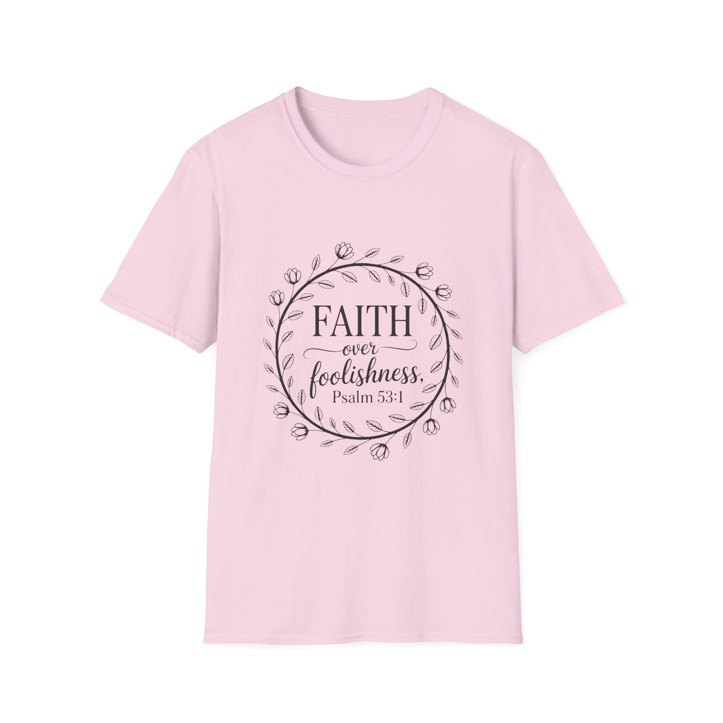 Faith Over Foolishness T-Shirt | Unisex Inspirational Tee, Christian Apparel, Gift for Believers, Casual Wear, Bible Verse Shirt