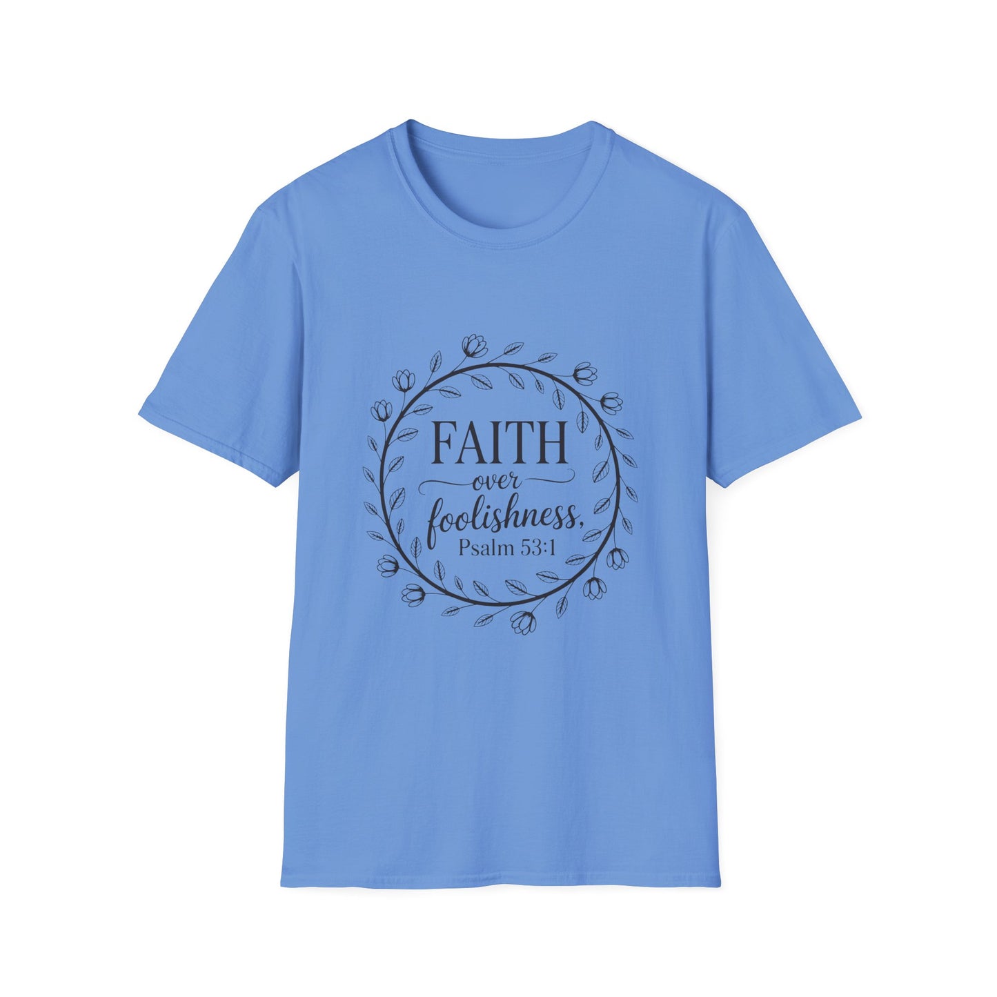 Faith Over Foolishness T-Shirt | Unisex Inspirational Tee, Christian Apparel, Gift for Believers, Casual Wear, Bible Verse Shirt