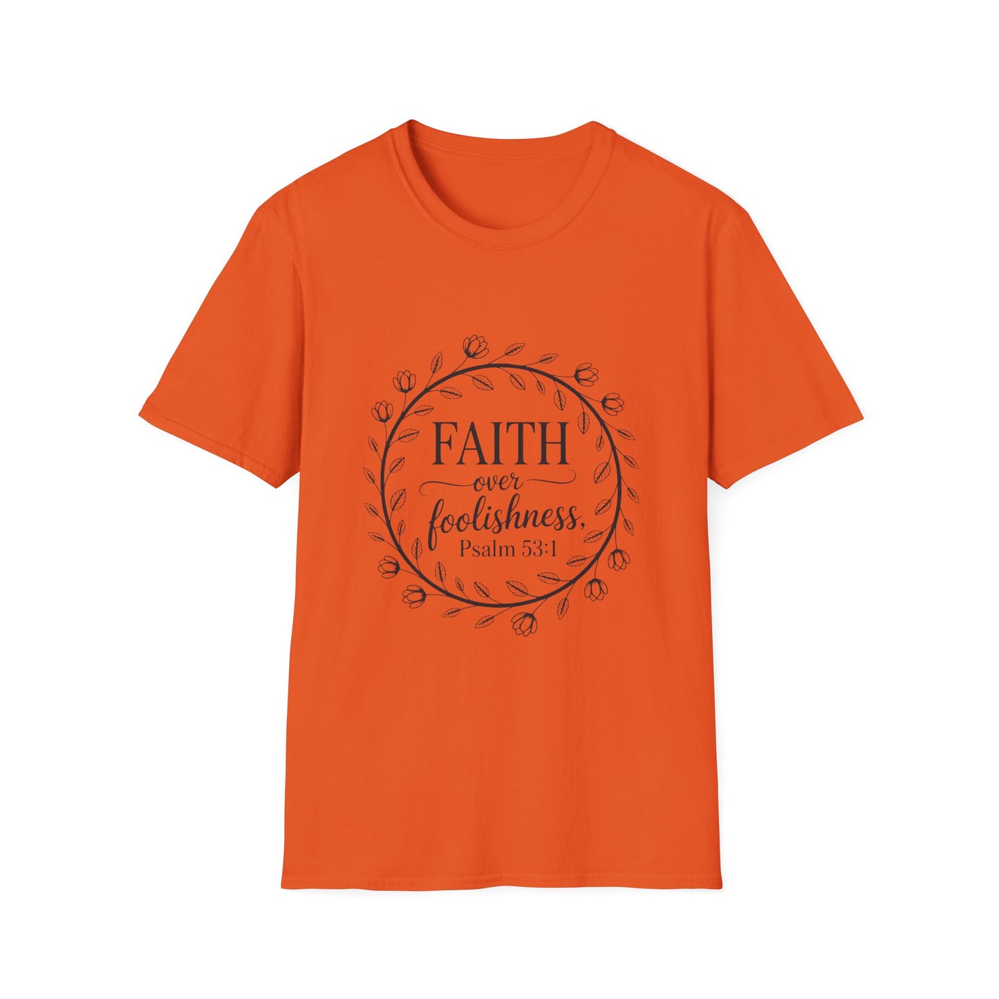 Faith Over Foolishness T-Shirt | Unisex Inspirational Tee, Christian Apparel, Gift for Believers, Casual Wear, Bible Verse Shirt